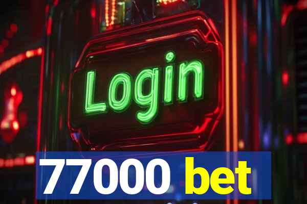 77000 bet